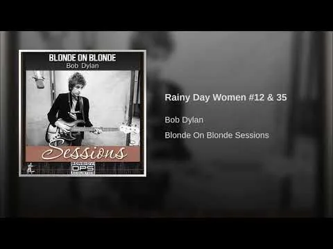 Video thumbnail for Rainy Day Women  12 and 35