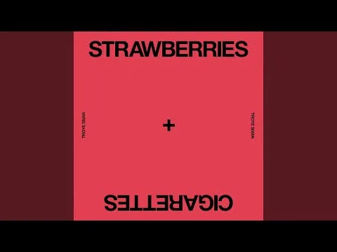 Video thumbnail for Strawberries and Cigarettes