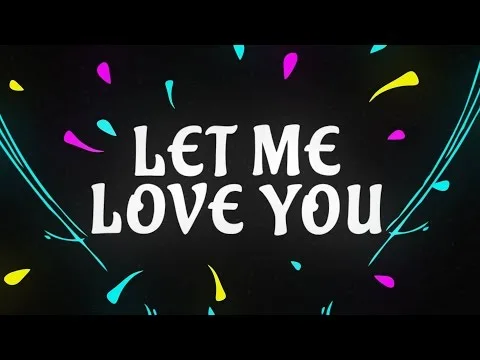 Video thumbnail for Let Me Love You