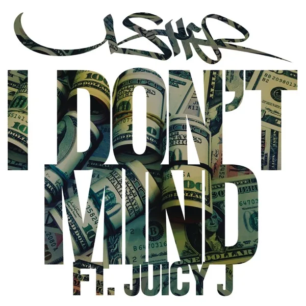 Cover artwork for I Don't Mind (feat. Juicy J)